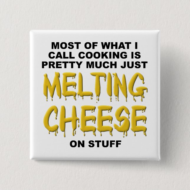 Melting Cheese Funny Button (Front)