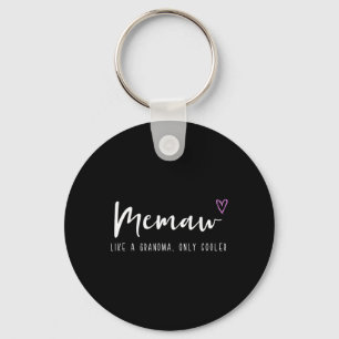 Memaw Like A Grandma Only Cooler Mother's Day Key Ring