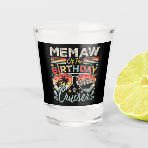 Memaw of the Birthday Cruiser Vacation Shot Glass