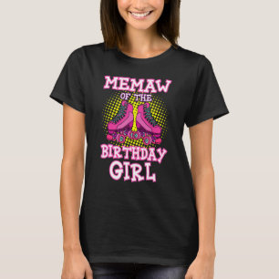 Memaw of the Birthday Girl Roller Skates Bday Skat T-Shirt