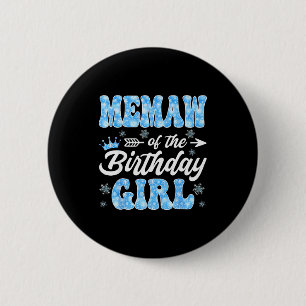 Memaw Of The Birthday Girl Snowflakes Winter Chris 6 Cm Round Badge