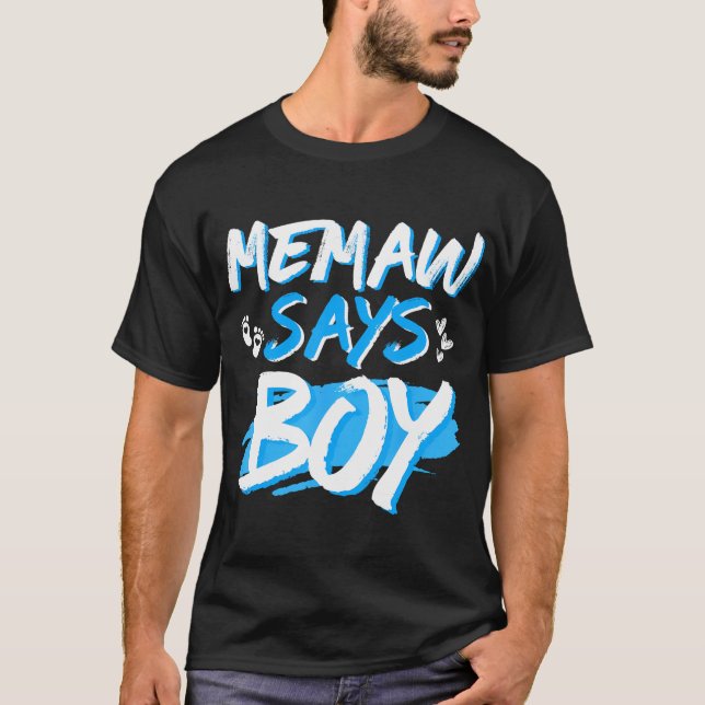 Memaw Says Boy Gender Reveal Cute Baby Shower Part T-Shirt (Front)