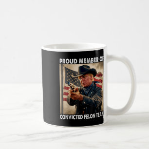 Member Of Convicted Felon Team Donald Trump 2024 Coffee Mug
