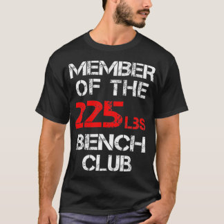 Member of the 225lbs Bench Club T-Shirt