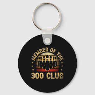 Member Of The 300 Club For A Bowler Bowling Key Ring