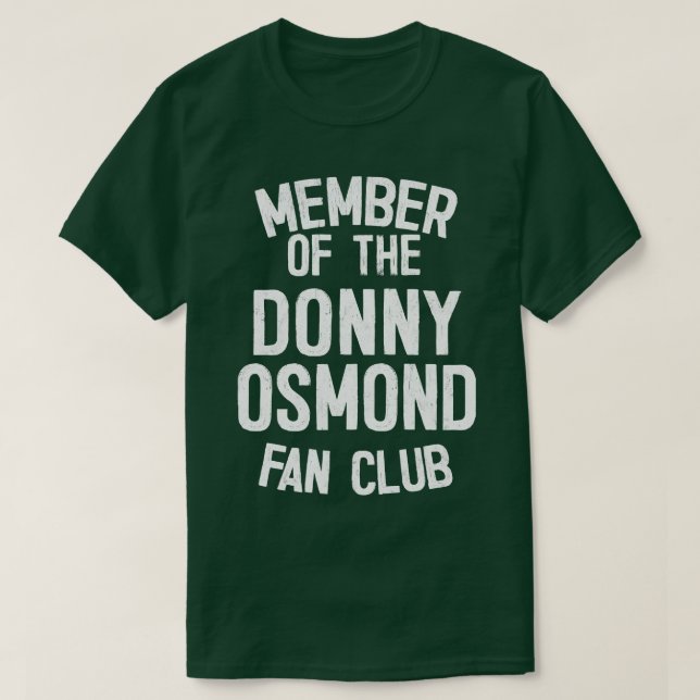 Member of the Donny Osmond Fan Club T-Shirt (Design Front)