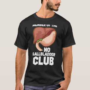 Member Of The No Gallbladder Club Gallbladder Remo T-Shirt