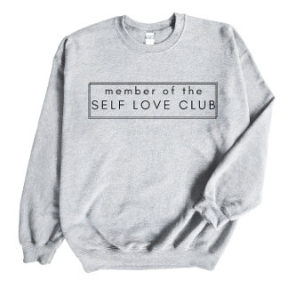 Member Of The Self Love, Self Love gift, Love Gift Sweatshirt