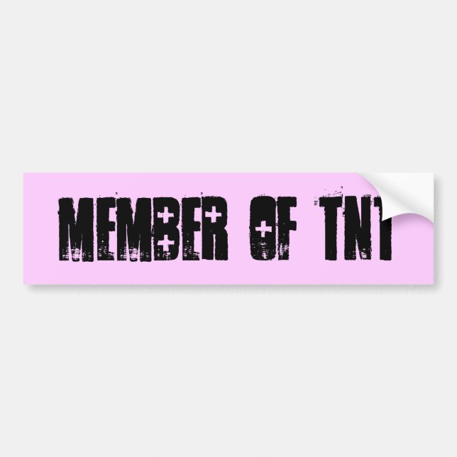 Member of TNT Bumper Sticker (Front)
