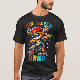 Meme 6 7 Reindeer Dabbing Six Seven Bruh For Men W T-Shirt
