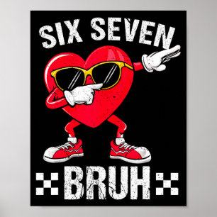 Meme Funny 67 Six Seven Bruh Heart Valentines Men Poster