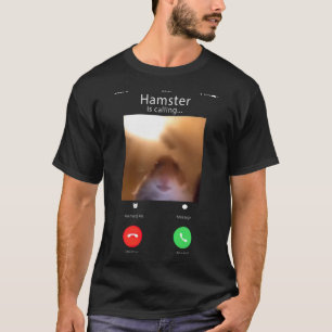 Meme Hamster Staring Front Camera Hamster Calling T-Shirt