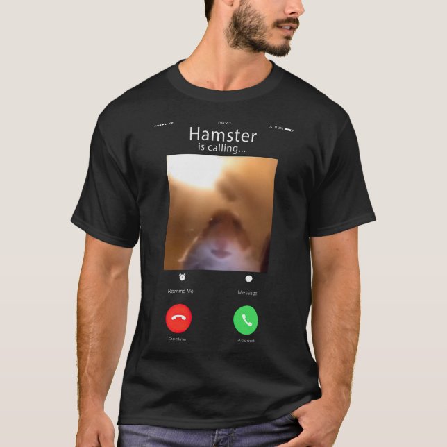 Meme Hamster Staring Front Camera Hamster Calling T-Shirt (Front)