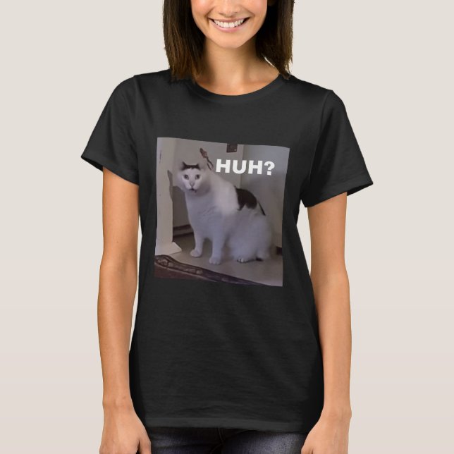 Meme Huh Cat  T-Shirt (Front)