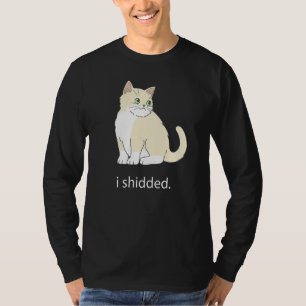 Meme I Shidded Cat Cats Kitten 3 T-Shirt