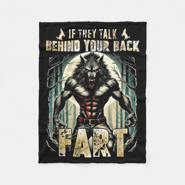Meme If They Talk Behind Your Back Fart Alpha Wolf Fleece Blanket (Front)