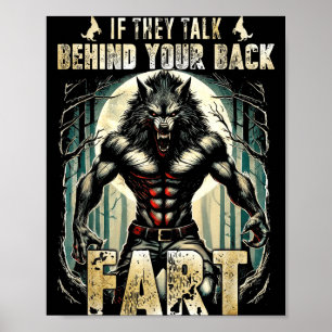 Meme If They Talk Behind Your Back Fart Alpha Wolf Poster