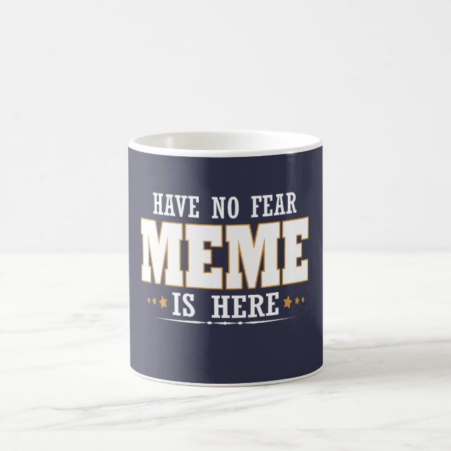 MEME IS HERE COFFEE MUG (Center)