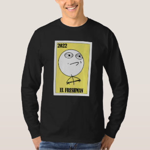 Meme Lottery  Mexican Lottery 2022 El Freshman T-Shirt