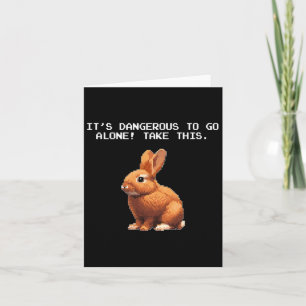 Meme Lover Video Gamer Dangerous Alone Rabbit  Card