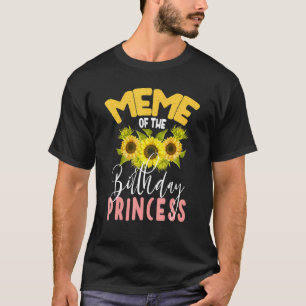 Meme Of The Birthday Princess Sunflower Matching F T-Shirt