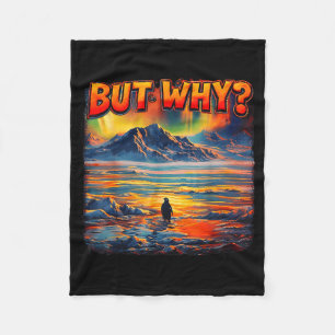 Meme penguin but why head towards the mountains fleece blanket