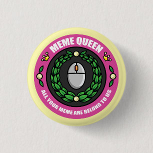 Meme Queen Button
