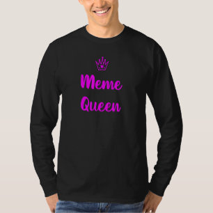Meme Queen T-Shirt
