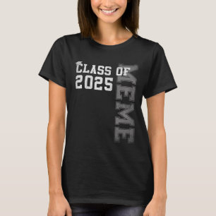 Meme Senior 2025 Proud Meme Of A Cl Of 2025 Gradua T-Shirt