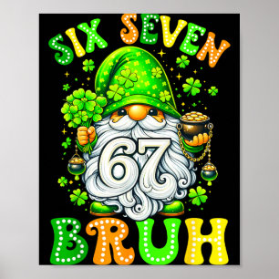 Meme six seven bruh 67 st patricks day gnome kids poster