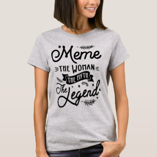 Meme The Woman Myth Legend - Mother Grandma Gift T-Shirt
