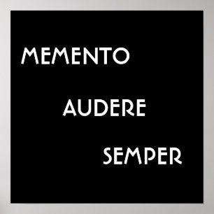 MEMENTO AUDERE SEMPER POSTER