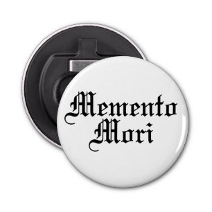 Memento Mori - Latin Phrase Bottle Opener