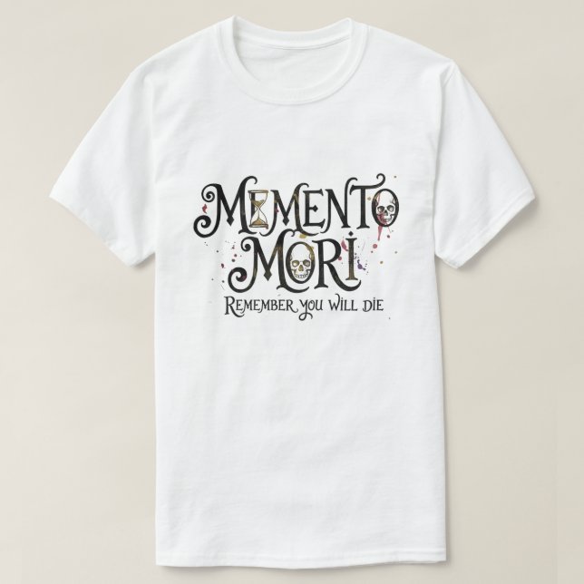 Memento Mori – Remember You Will Die T-Shirt (Design Front)