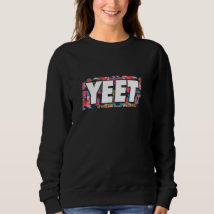 Memer Yeet Meme Funny Gamer Millenial Slogan Yeet Sweatshirt