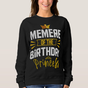 Memere Of The Birthday Princess Party Bday Celebra Sweatshirt