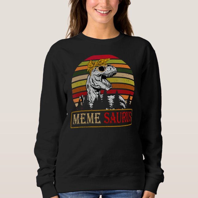 Memesaurus Rex Dinosaur Meme Saurus Family Mothers Sweatshirt (Front)