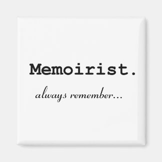 Memoirist, always remember - Magnet