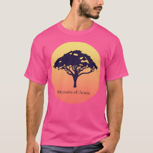 Memoirs Of Acacia T-Shirt