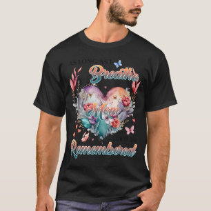 Memorial As Long As Breathe Mum Youll Be T-Shirt