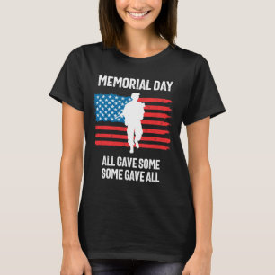 Memorial day all gave some Memorial day all gave s T-Shirt