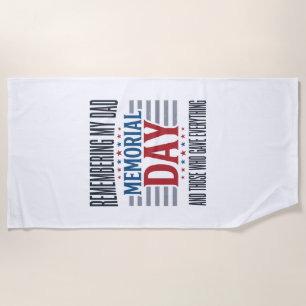 Memorial Day Dad Tribute Patriotic Beach Towel