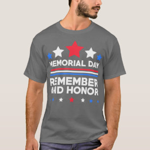 Memorial Day Remember and Honour T-Shirt