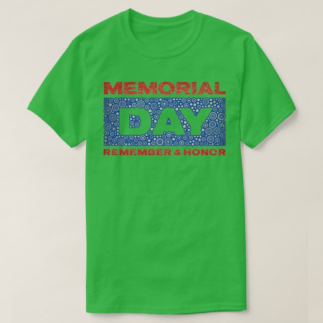 MEMORIAL DAY REMEMBER & HONOR  T-Shirt (Design Front)
