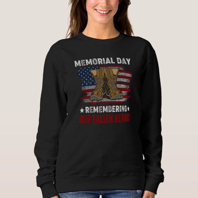 Memorial Day Remembering Our Fallen Hereos Sweatshirt (Front)