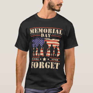 Memorial Day We Will Never Forget _1  T-Shirt