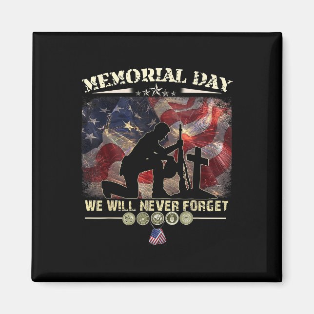Memorial Day We Will Never Forget Veteran Lovers  Magnet (Front)