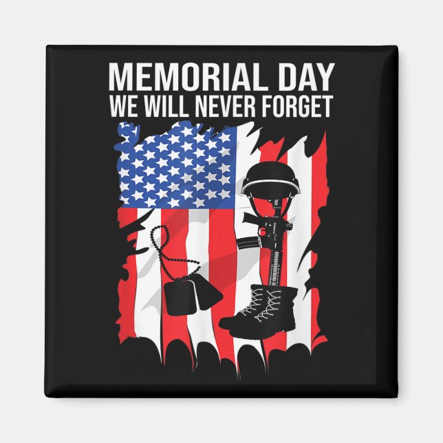 Memorial Day We Will Never Forget Veterans Day Magnet (Front)