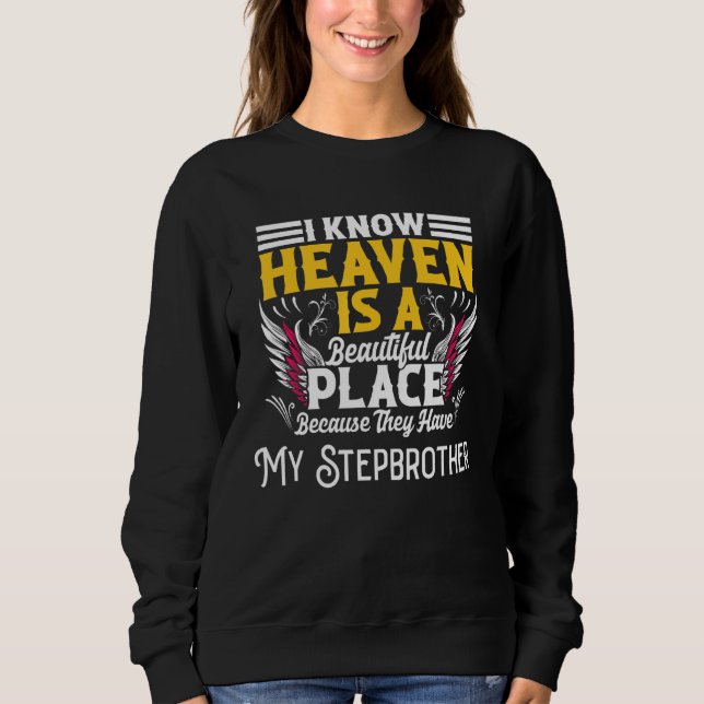 Memorial For Loss Of Stepbrother Heaven Sweatshirt (Front)