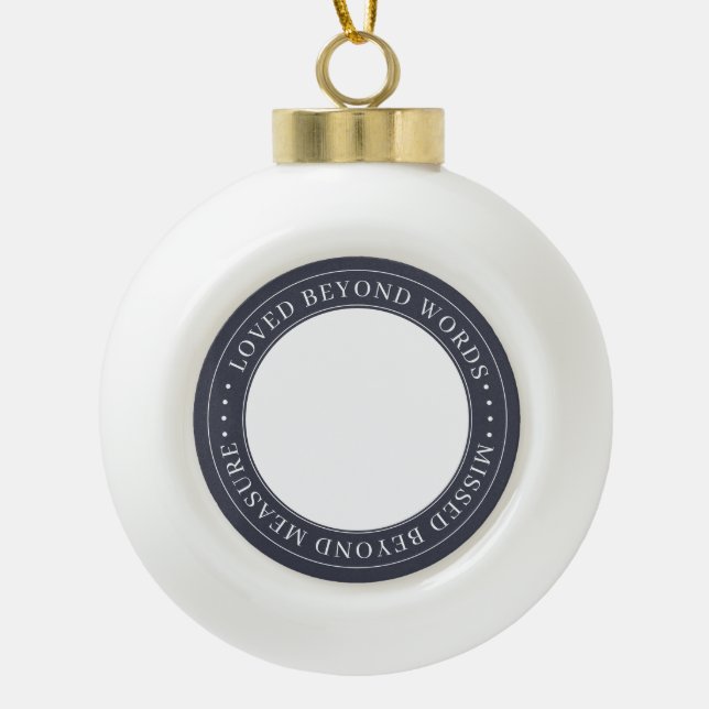 Memorial Loved Beyond Words Elegant Chic Photo Ceramic Ball Christmas Ornament (Front)